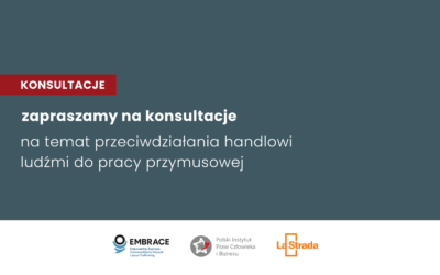 Zaproszenie do&nbsp;udziału w&nbsp;konsultacjach: Wspieranie biznesu w&nbsp;zapobieganiu handlowi ludźmi do&nbsp;pracy przymusowej